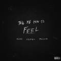 Tell me how to feel (feat. Ouse)(Explicit)