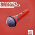 Barely Alive、Great Good Fine OK - Deeper In Love Ft. Great Good Fine Ok