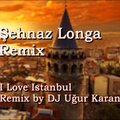 Uğur Karan、DJ Uğur Karan - Şehnaz Longa