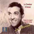 Luis Mariano - Histoire d'un amour