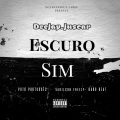 DEEJAY_JUSCAR、babo beat、Puto Português - ESCURO SIM (feat. puto portugues & babo beat)(Explicit)
