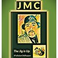 JMC - THE JIG IS UP #TJIU (Explicit)