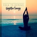 Yoga to Remove Negative Energy