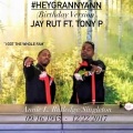 Jay-Rut、Tony P. - Hey Granny Ann