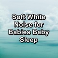 White Noise Baby Sleep、Natural White Noise Relaxation、White Noise Research - Brown Noise Anti Stress To Help your Baby Sleep