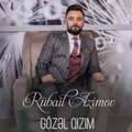Rubail Azimov - Gozel qizim