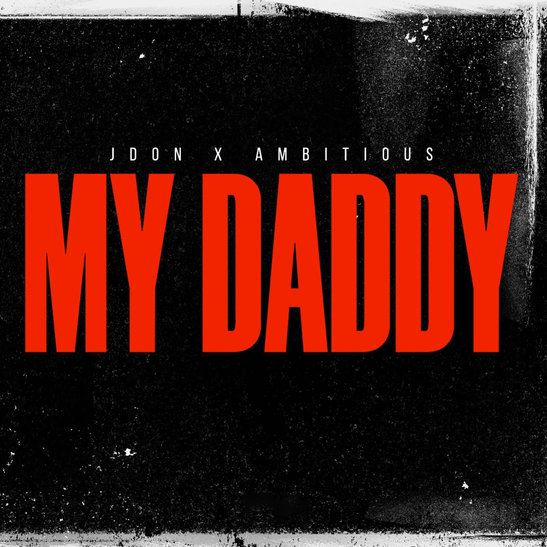Ambitious、JDon - My Daddy