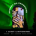Jason Szklarek、Remedy da Franchise - I Aint Listening (feat. Remedy Da Franchise)(Radio Edit)