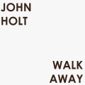 John Holt、John Kenneth Holt - Walk Away
