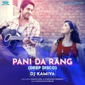 Pani Da Rang (Deep Disco|- Remixed by DJ Kamiya)