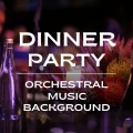 Dinner Party Orchestral Music Background
