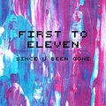 First To Eleven - Since U Been Gone