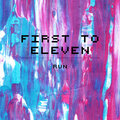 First To Eleven - Run