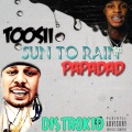 Papadad、Toosii - SUN TO RAIN (feat. TOOSII)(Explicit)