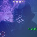 Reef - 420 (Explicit)