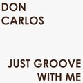 don carlos、Euvin Spencer - Just Groove with Me