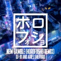 New Gamble (Horofosho Remix)(feat. Aries Shepard & dj-Jo版)