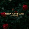 When You're Gone (Acoustic)