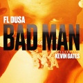 Bad Man (feat. Kevin Gates)(Clean)