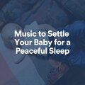 Music to Settle Your Baby for a Peaceful Sleep