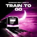 087Roach、Baby E - Train To Go (feat. Baby E)(Explicit)