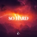 So Hard (Explicit)