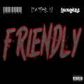 Friendly (feat. Caskey & Anonymass)(Explicit)