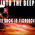 Into the Deep - Is Back in Florence