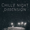 Chilly Night Dimension - 3 hours