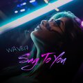 wave17 - Say To You