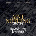 Jason Szklarek、Remedy da Franchise - Aint Nothing Change (feat. Remedy Da Franchise)