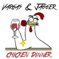 Vargas & Jagger、Francisco Javier Vargas Pardo、Vargas Blues Band、John Byron Jagger - Chicken Dinner
