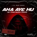 Badoo、LIL MAD GANG - Aha Ay3 Hu (feat. Ts Badoo & Yc)