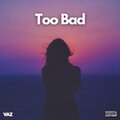 Too Bad (feat. D.Von) [Explicit]