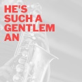 He's Such a Gentleman
