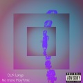 No More PlayTime (Explicit)