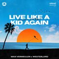 Max Vermeulen、Westerlund - Live Like A Kid Again