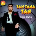 Mika Singh - Tan Tana Tan