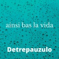 Detrepauzulo - ainsi bas la vida