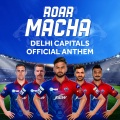 Roar Macha Delhi Capitals Official Anthem