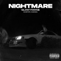 SLOWYMANE - NIGHTMARE (Explicit)