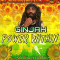 ginjah - Power Within (Sunflower Riddim)