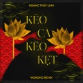 WUKONG悟空、Hoàng Thùy Linh - Keo Ca Keo Ket (WUKONG Remix)