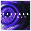 ZAYFALL、East Clubbers - My Love (feat. East Clubbers)