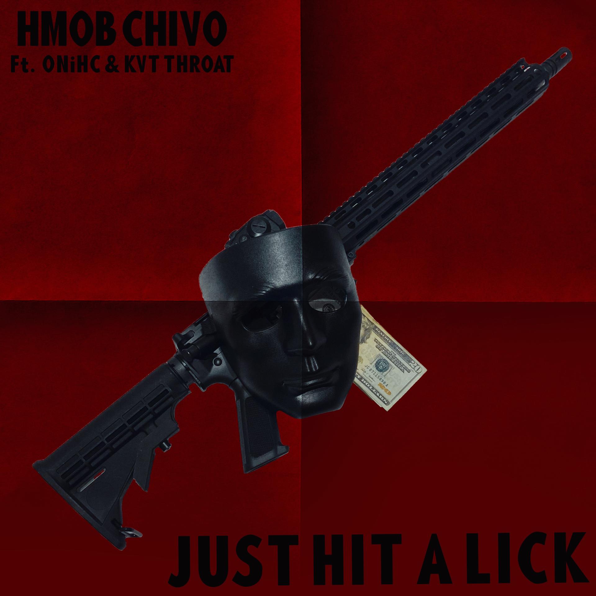 HMOB Chivo、ONiHC、KVT THROAT - Just Hit A Lick (Explicit)