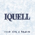 Lille Zim、Bawlin - Iquell 2022 (Explicit)