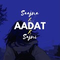 Nainsy - Saajna x Aadat x sajni
