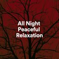 All Night Peaceful Relaxation