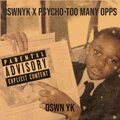 OSWN YK、P$YCHO - Too Many Opps (Explicit)