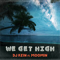 Moomin、DJ KEIN - We Get  High